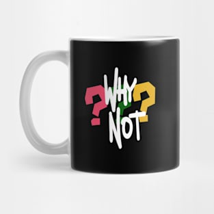 Why not Mug